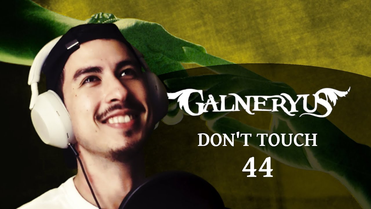 DON'T TOUCH | GALNERYUS REACT #44