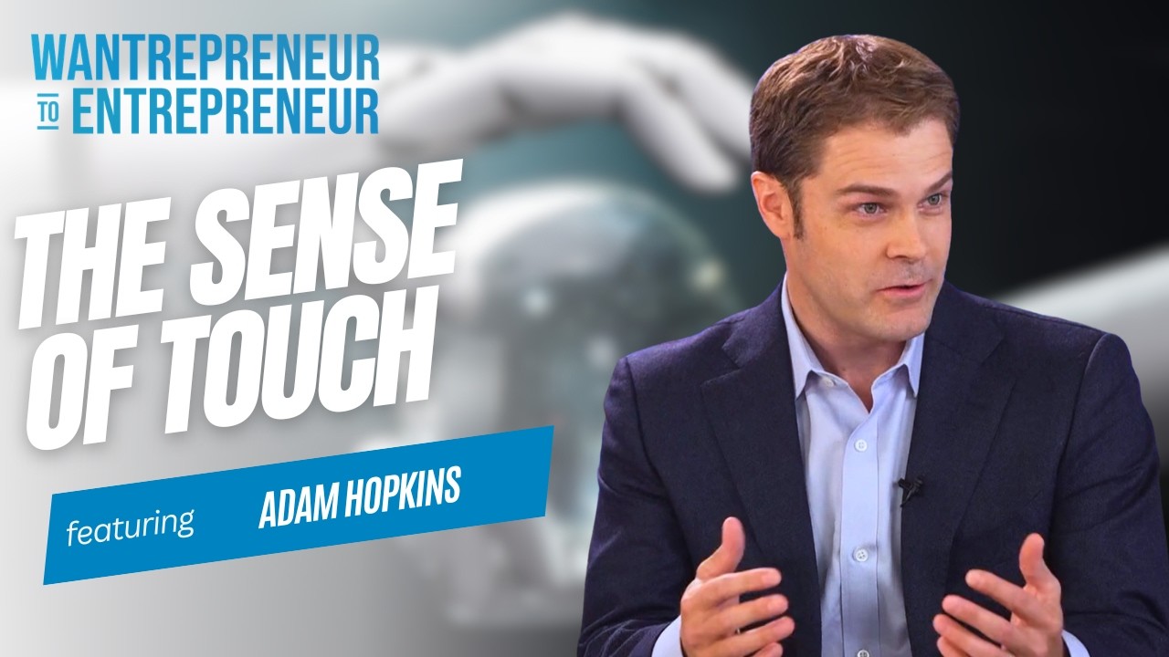 This Founder Is Giving Robots the Sense of Touch (Here’s Why It Matters) w/ Adam Hopkins