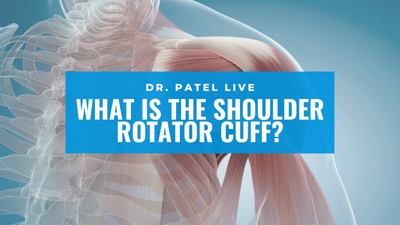 Dr. Patel LIVE: What is the rotator cuff?