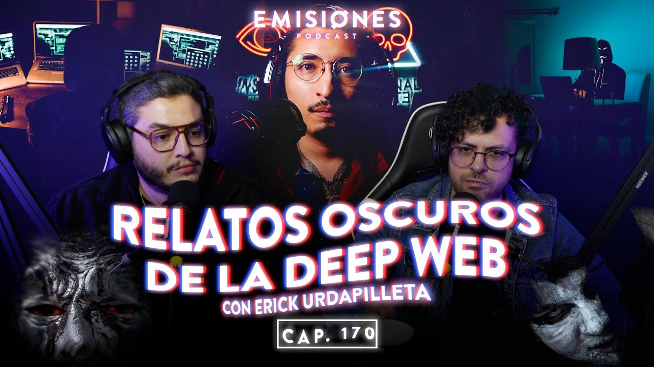 Capítulo 170: Relatos OSCUROS de la DEEP WEB con Erick Urdapilleta