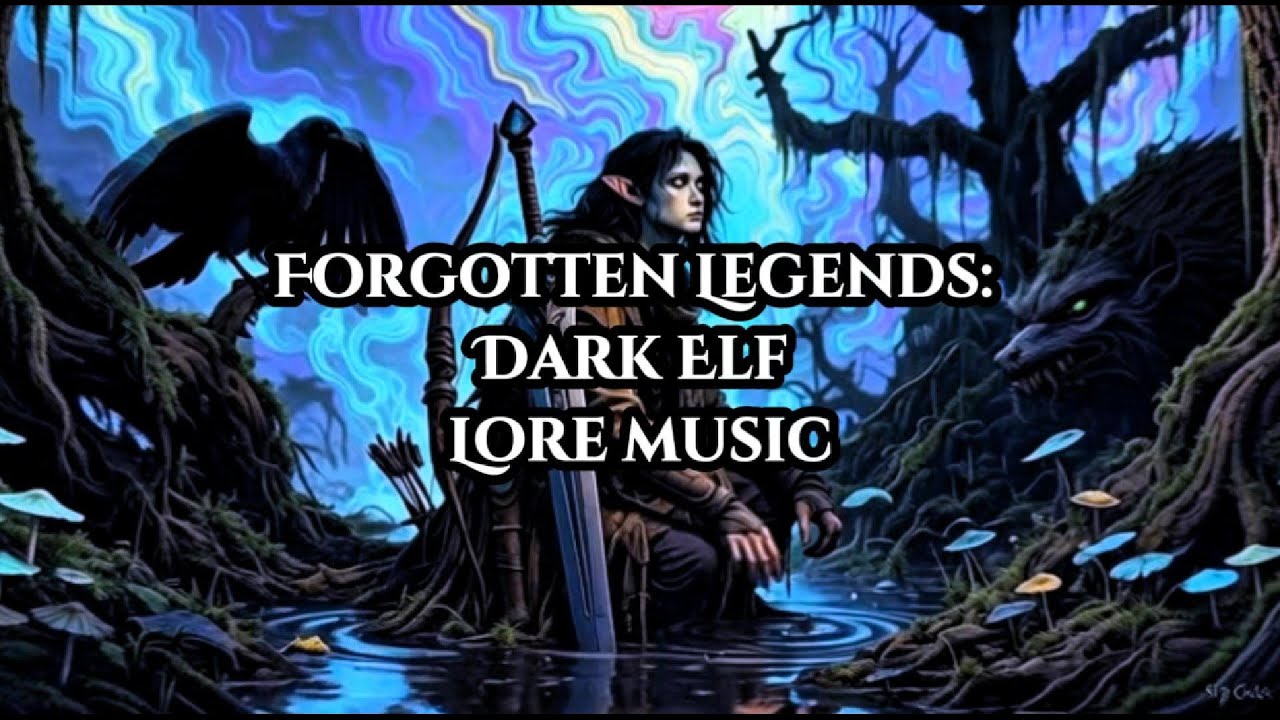 Forgotten Legends: Dark Elf Lore Music
