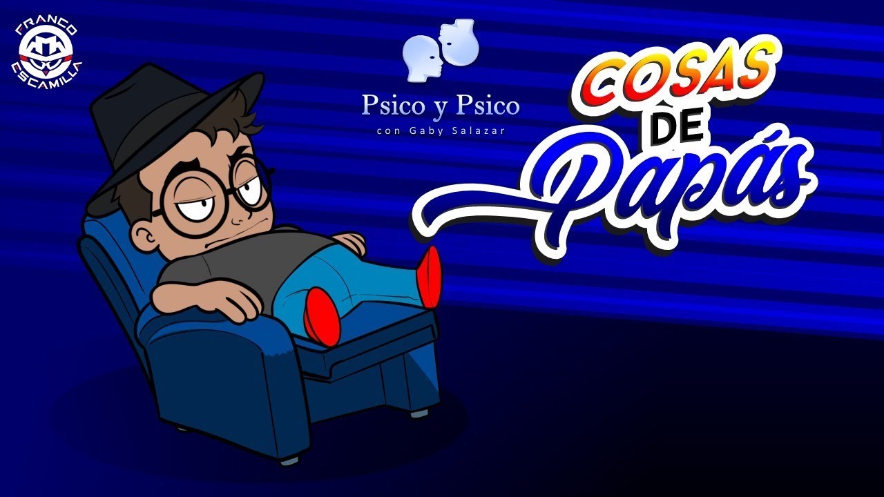 Psico y Psico    Cosas de Papás