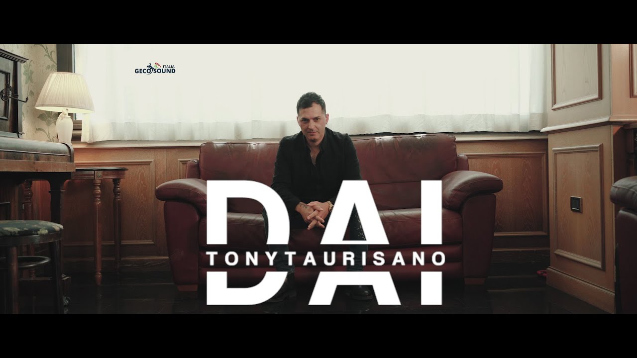 DAI - Tony Taurisano (Official Video)