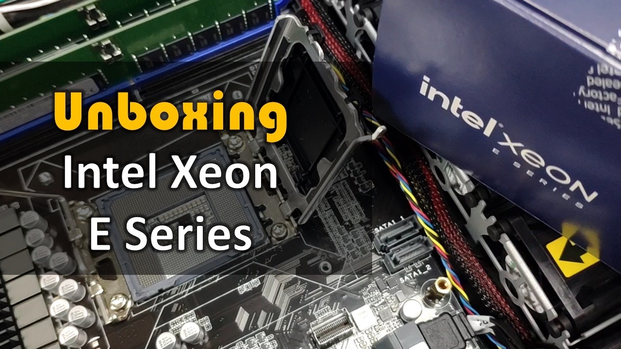 Intel Xeon E Processor Unboxing