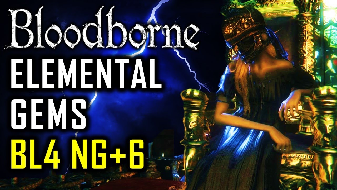 Can I Beat Bloodborne at Max Difficulty and Lowest Level Using Elemental Gems?