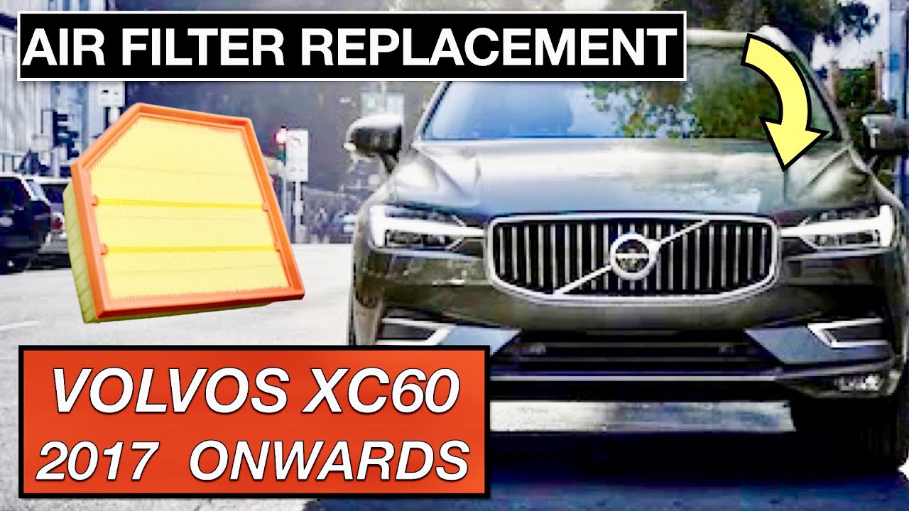 Volvo XC60 Air Filter Replacement - How to Step by Step Guide