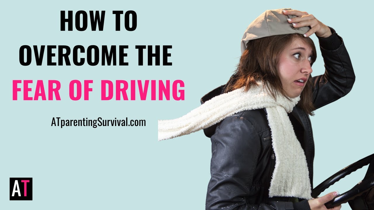 How to Overcome the Fear of Driving