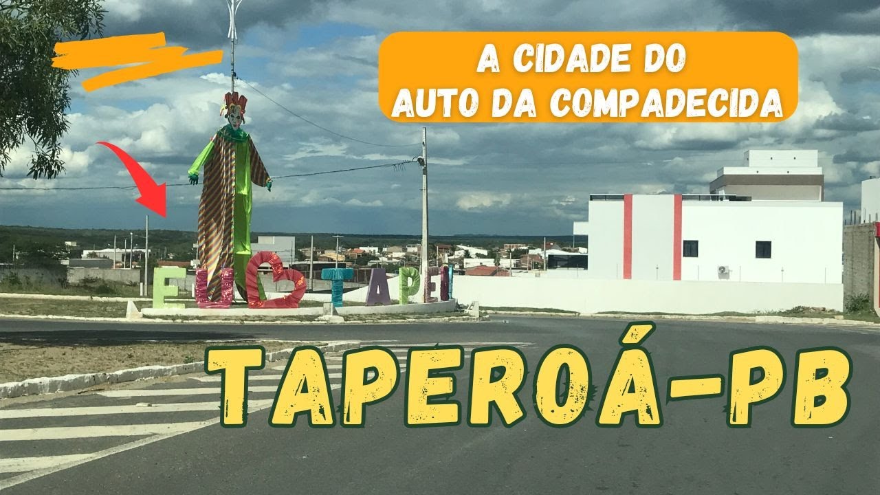 107 - A CIDADE FICOU FAMOSA PELO AUTO DA COMPADECIDA, TAPEROÁ - PB...