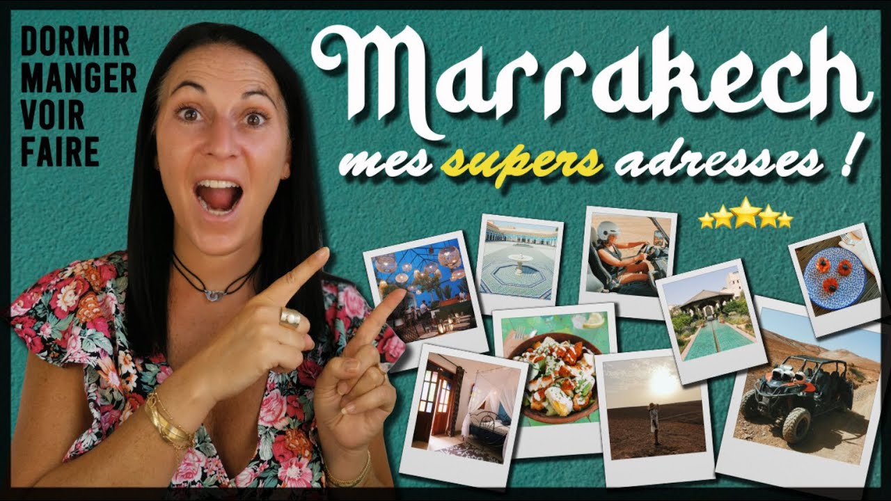 MARRAKECH : TOUTES MES BONNES ADRESSES !!! #restaurant #activit&eacute;s #riad