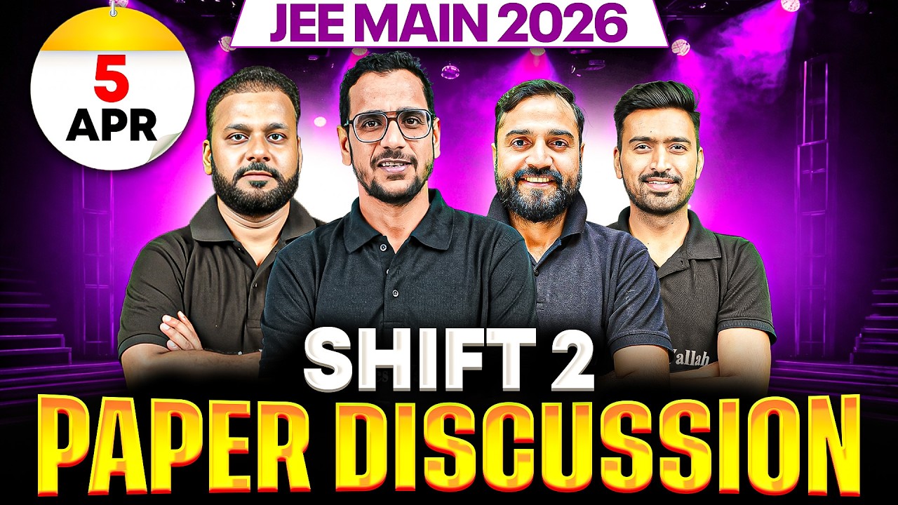 JEE Main 2026 (Second Attempt) LIVE Paper Discussion 🔥 | Shift 2 - 5th April 2026 ⚡