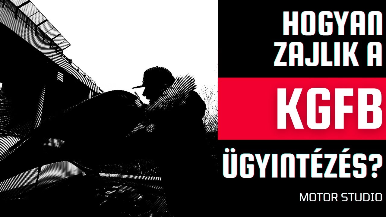 Hogyan zajlik a KGFB &uuml;gyint&eacute;z&eacute;s? - AUTOVLOG