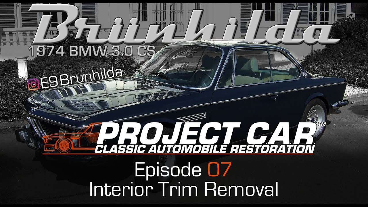 Episode 07 - Interior Trim Removal - 1974 BMW 3.0CS (E9) restoration - Project C.A.R.