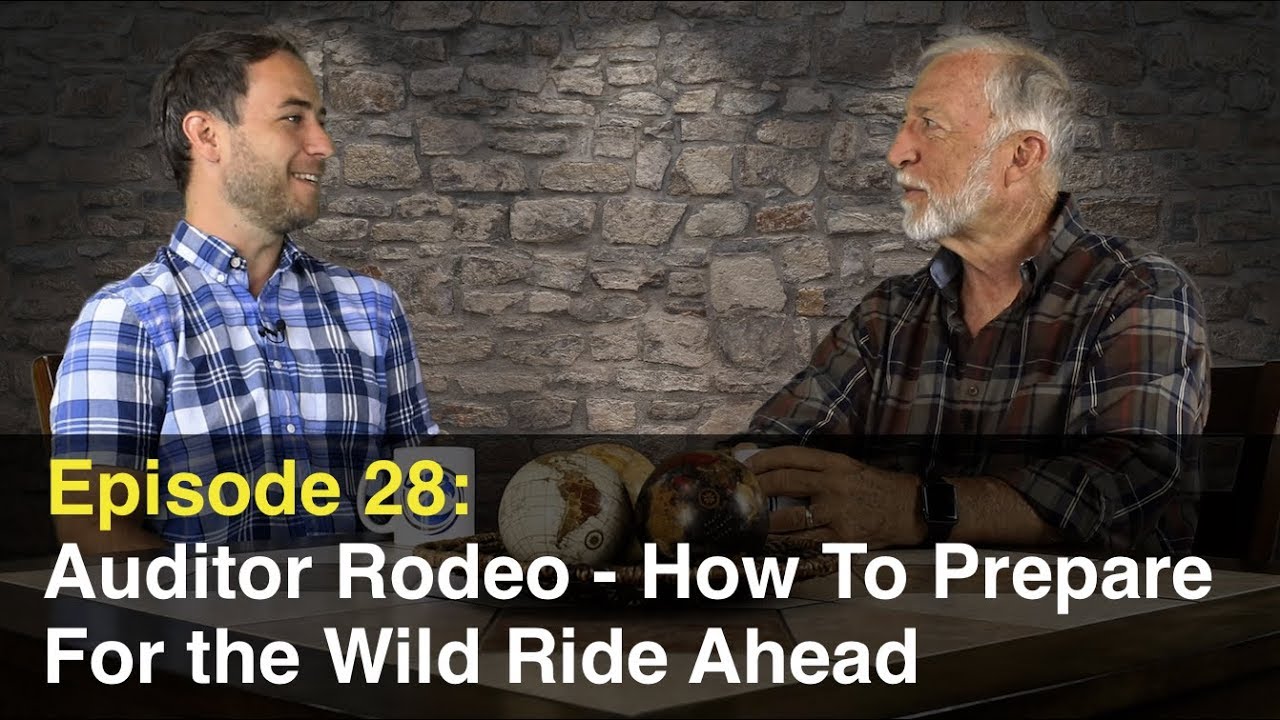 Episode 28: Auditor Rodeo - How To Prepare For the Wild Ride Ahead