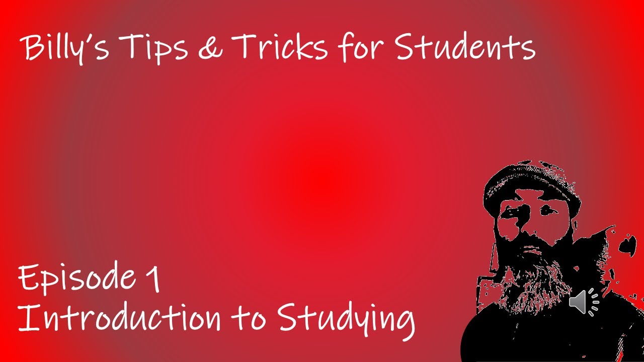Billy's Tips and Tricks for Students, Episode 1: Introduction to Studying