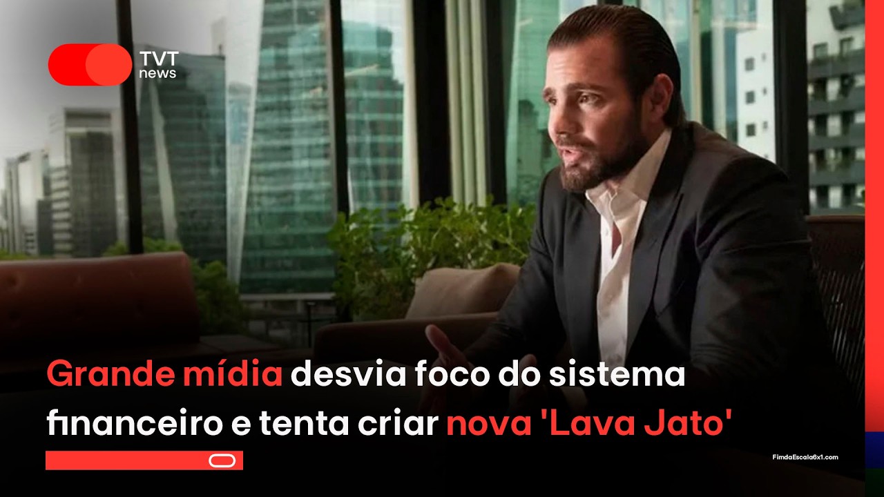 Mídia desvia foco do sistema financeiro e tenta criar nova 'Lava Jato'