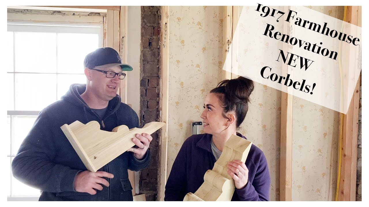 New Corbels at the Farmhouse Renovation!