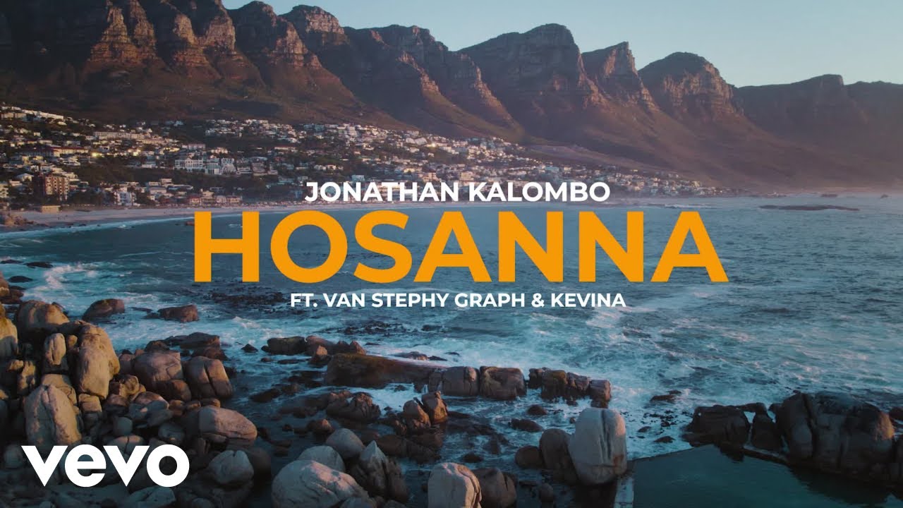 Jonathan Mpata Kalombo - Hosanna ft. Van Stephy Graph, Kevina