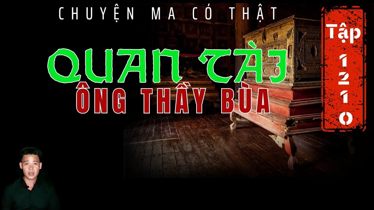 TẬP 1210: CHUYỆN MA CÓ THẬT | QUAN TÀI ÔNG THẦY BÙA | HÀN BẢO KỂ