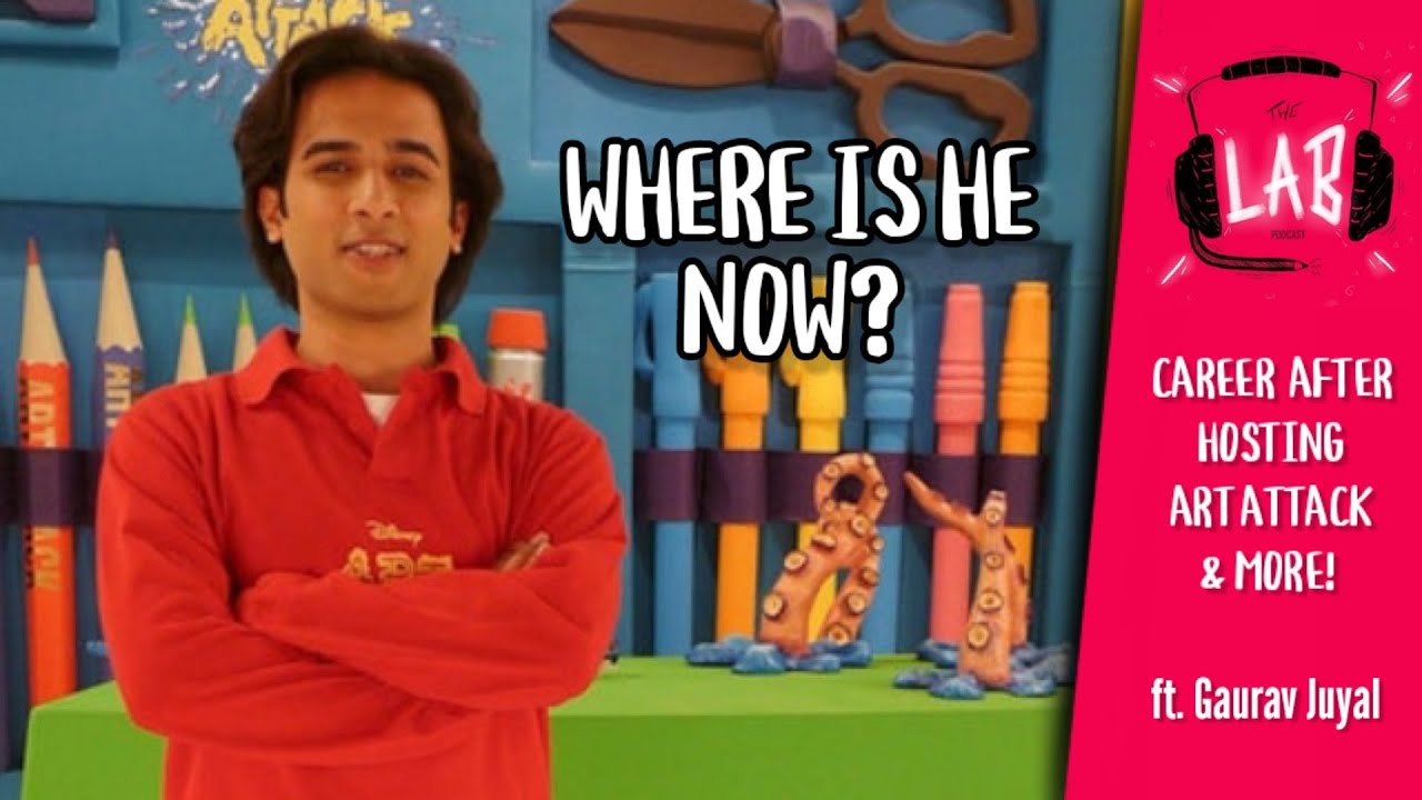 Art Attack India Host, Where Is He Now? | THE LAB PODCAST ft. Gaurav Juyal | Ep 3