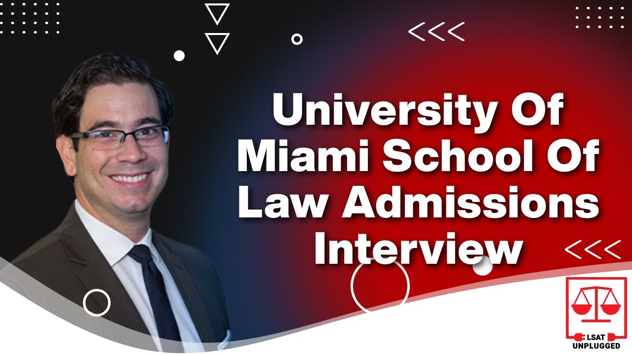 University of Miami School of Law Admissions Interview