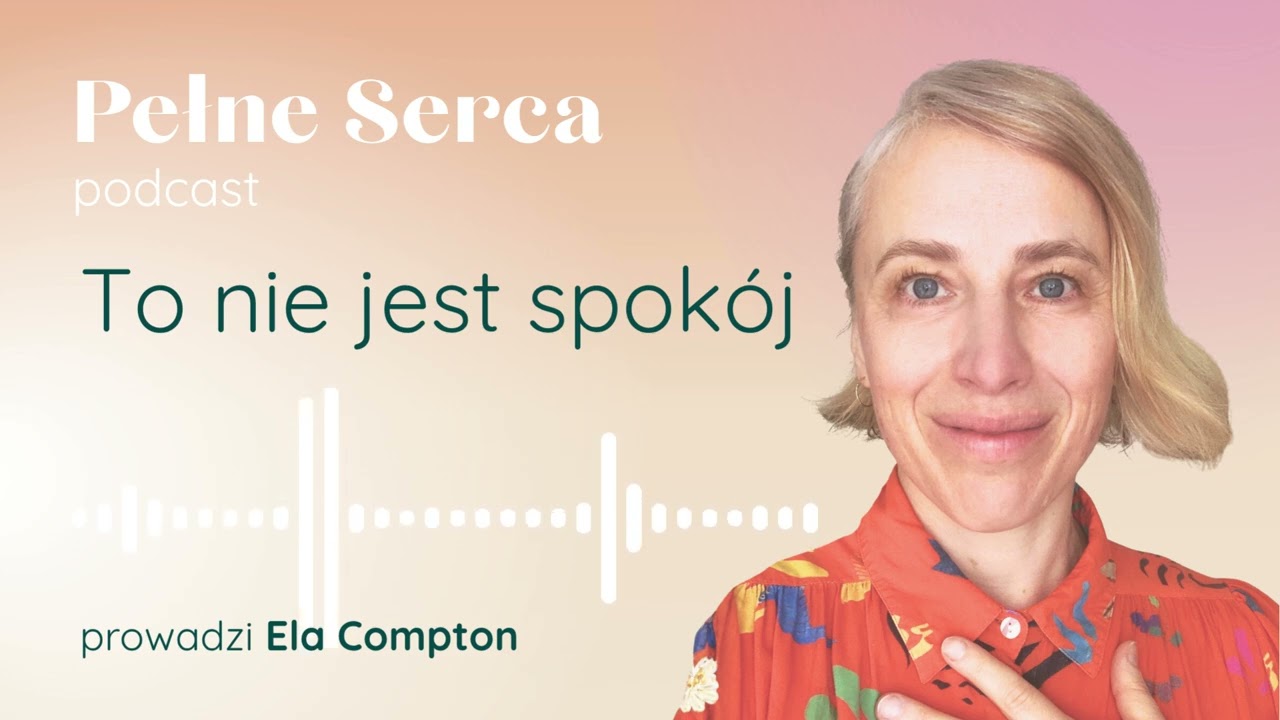 Ignorowanie tego, co się dzieje &ndash; to nie jest spok&oacute;j umysłu | Pełne Serca S26E14 🎧