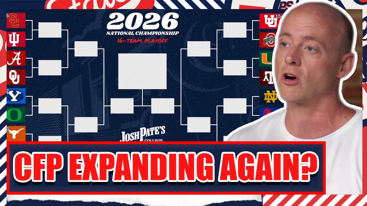 CFP Expanding To 16 OR 24 Teams? - Josh Pate's College Football Show