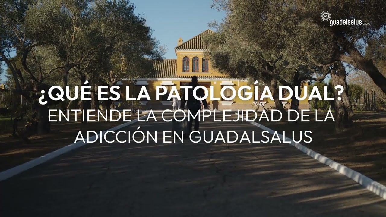 &iquest;Qu&eacute; es la Patolog&iacute;a Dual? Entiende la Complejidad de la Adicci&oacute;n en Guadalsalus