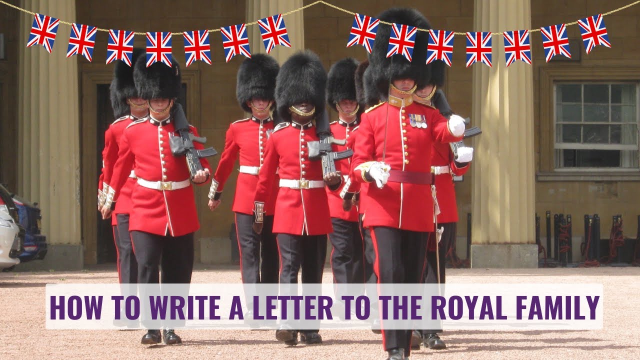 How to Write a Letter to The Royal Family