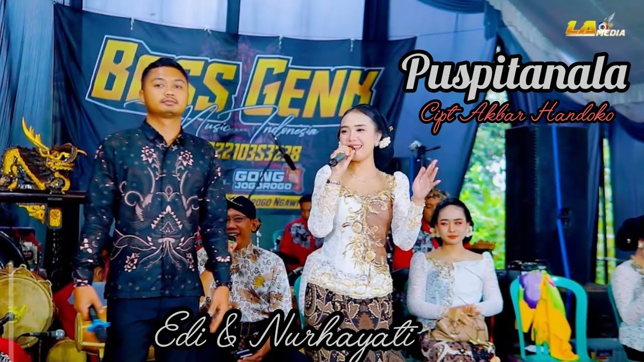 Puspitanala - Edi & Nurhayati - Boss Genk music - Andhika audio - LA mediatama - L Wida group