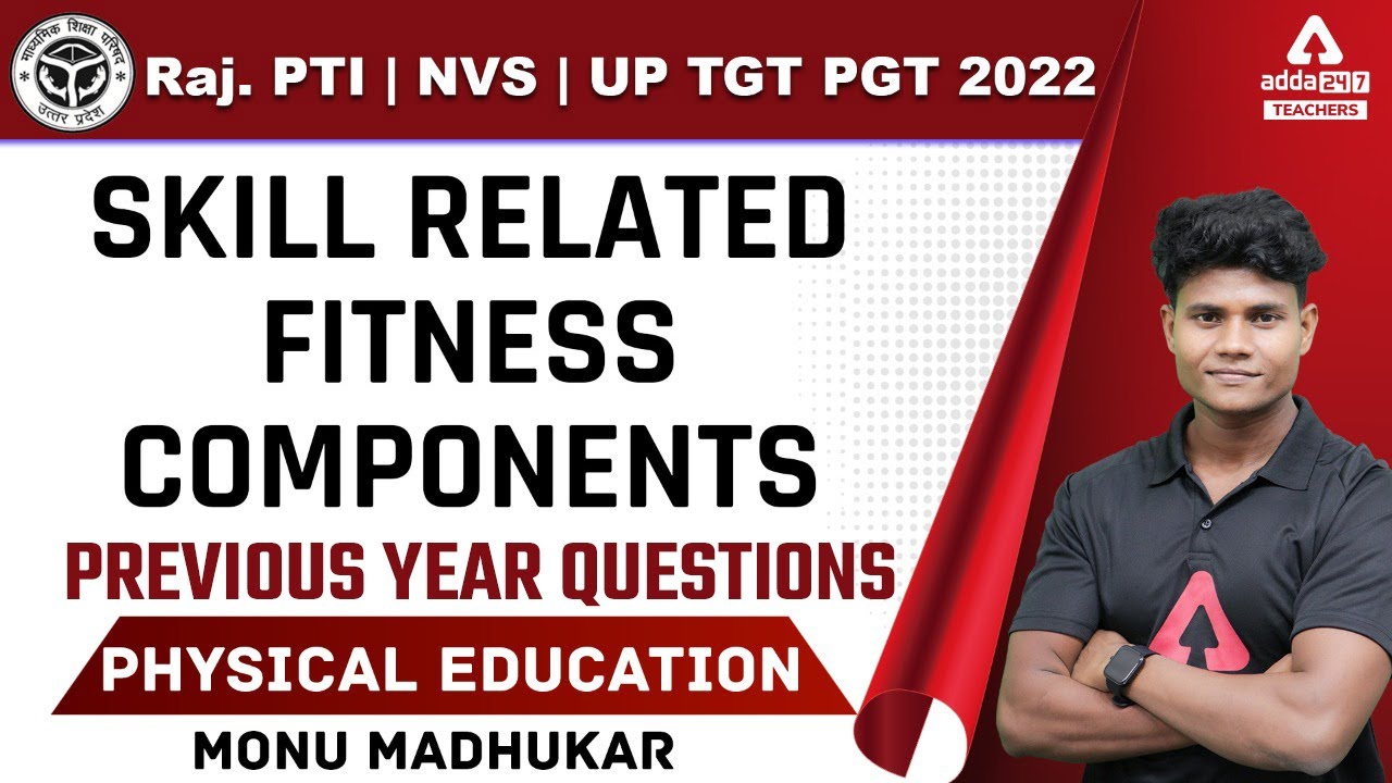 Raj PTI/NVS/UP TGT PGT 2022 | Physical Education | Skill Related Fitness Components