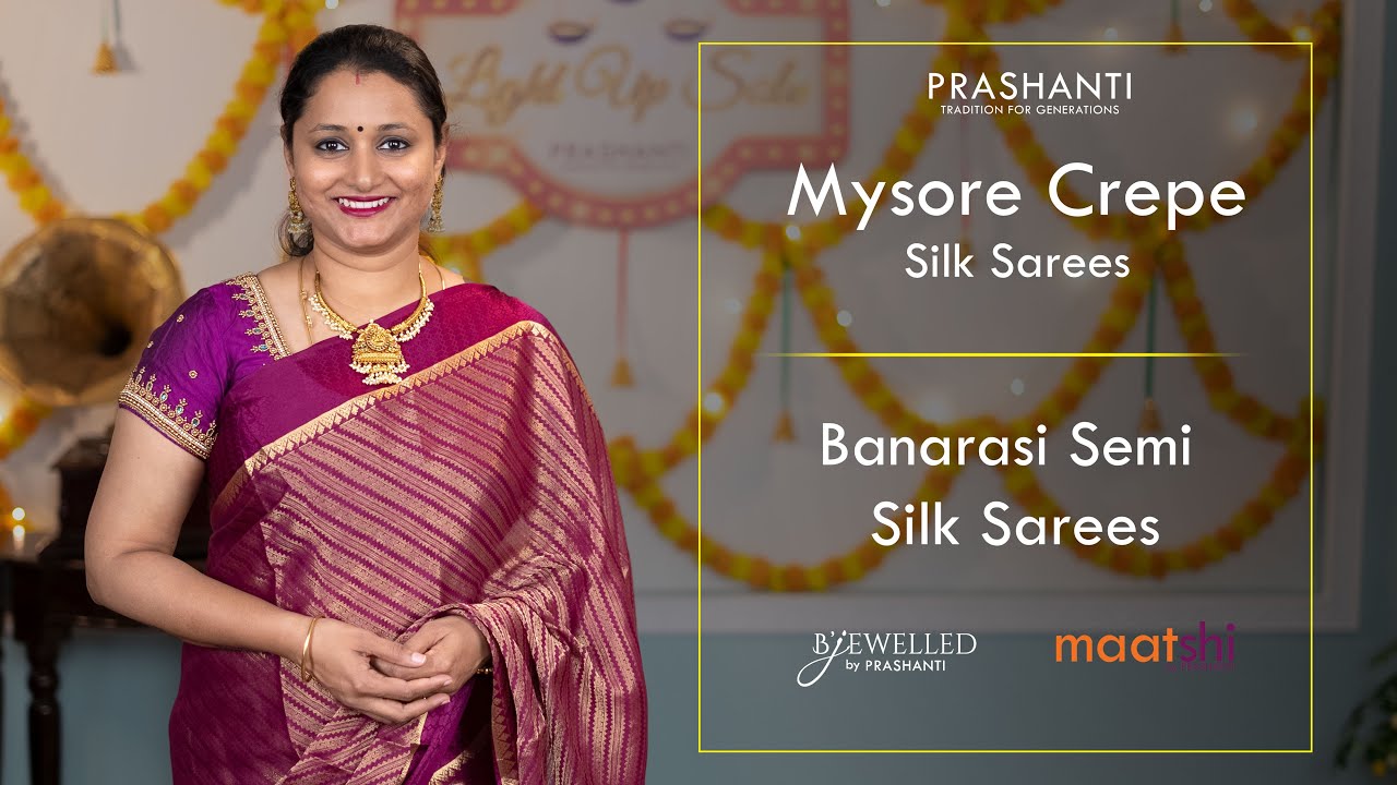 Pure Mysore Crepe Silks, Banarasi Semi Silks & more! | Prashanti Sarees | 3 Oct 2022