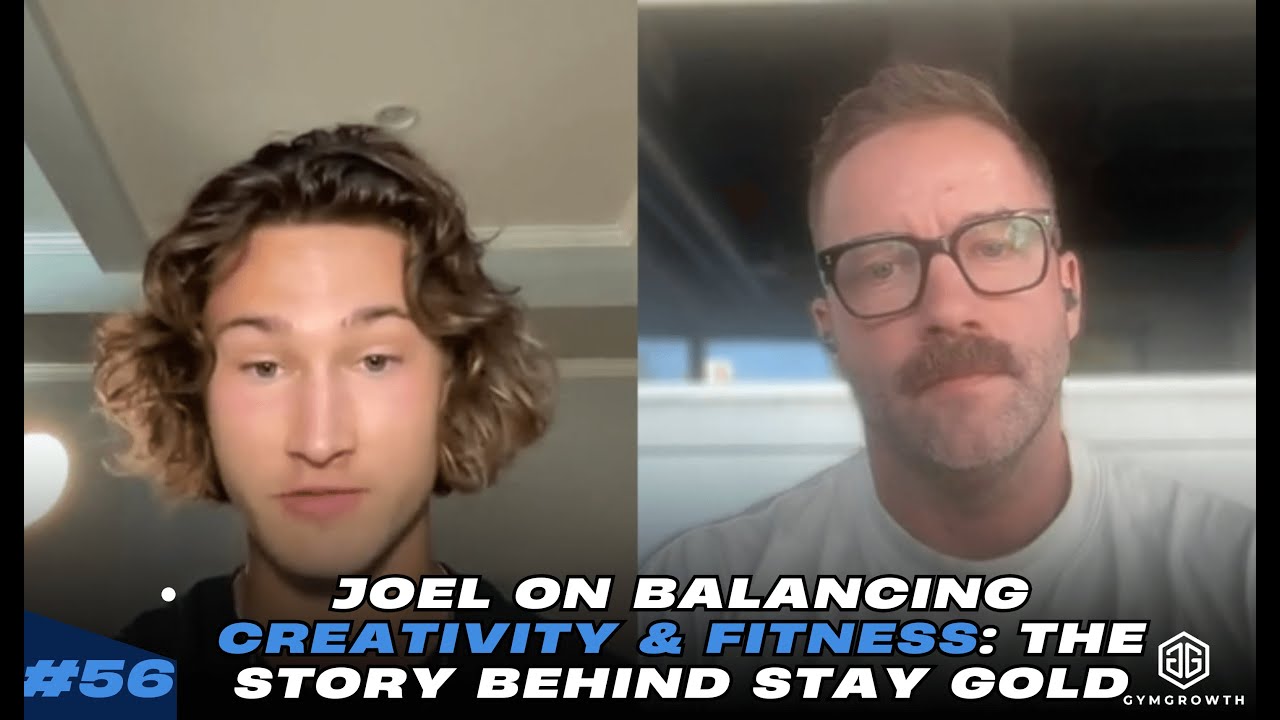 EP56 - Joel on Balancing Creativity & Fitness: The Story Behind Stay Gold