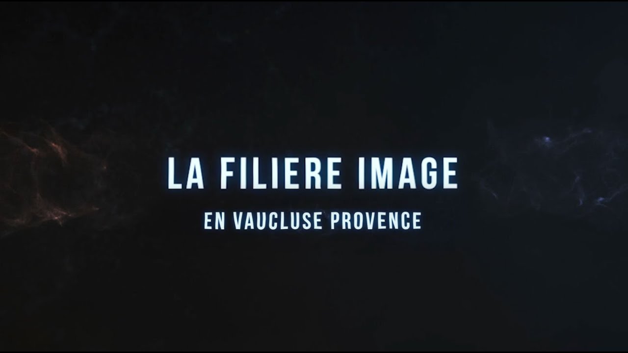 Filière Image en Vaucluse Provence