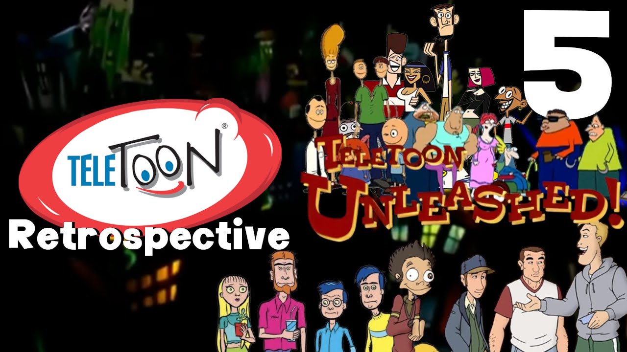 Teletoon Retrospective Episode 5: Teletoon Unleashed!
