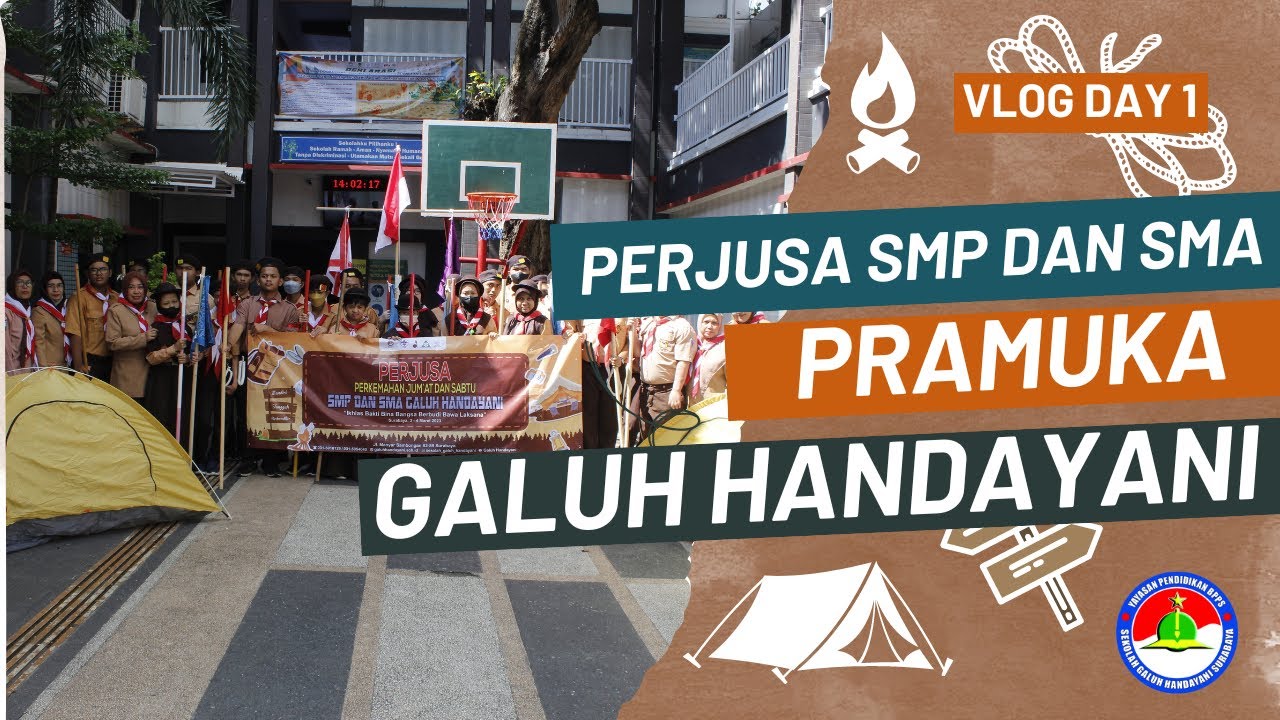 Perjusa Pramuka SMP dan SMA Sekolah Galuh Handayani Surabaya Part 1