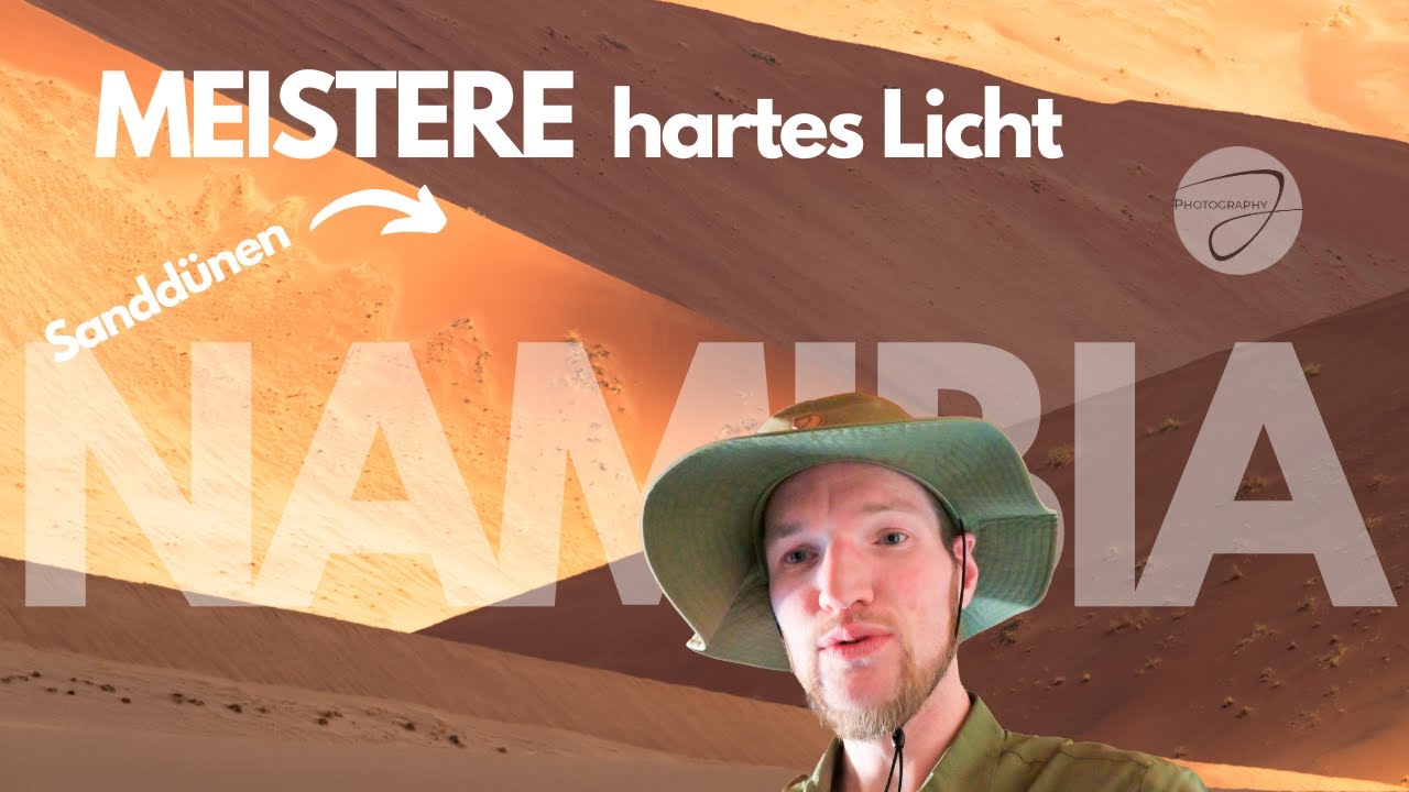 HARTES LICHT meistern - Fotografie in Namibia