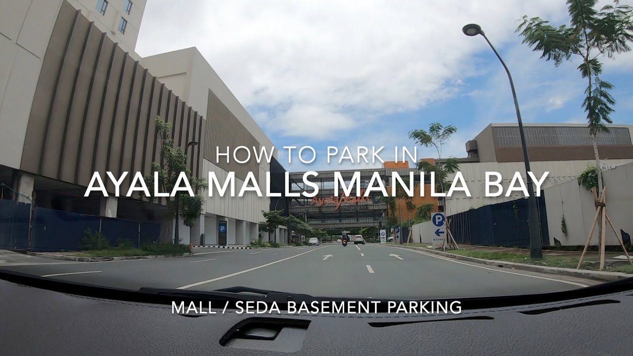 How To Park in Ayala Malls Manila Bay | Mall / Seda Basement Parking