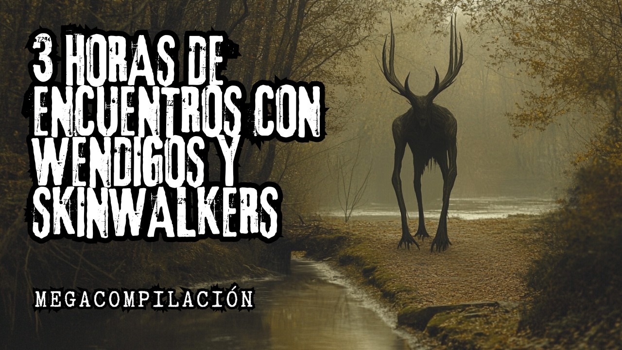 (MEGACOMPILACIÓN)  3 Horas de Historias de Terror de Wendigos y Skinwalkers