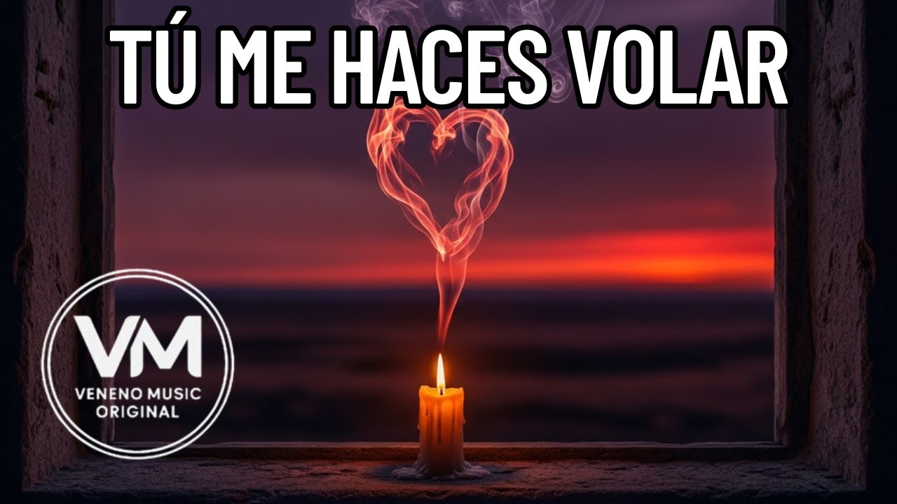 T&uacute; me haces volar  |  Veneno Music Original
