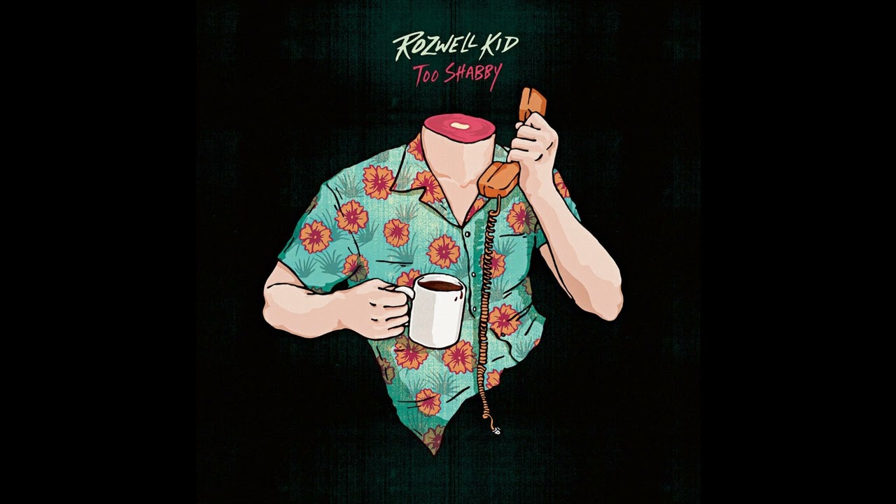 Rozwell Kid - Too Shabby (FULL ALBUM) [2014]