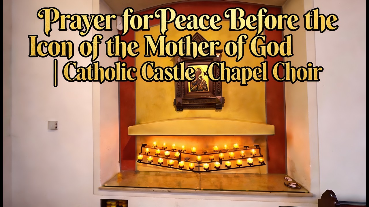 Prayer for Peace Before the Icon of the Mother of God 🕊️🕯️ | Catholic Castle Chapel Choir
