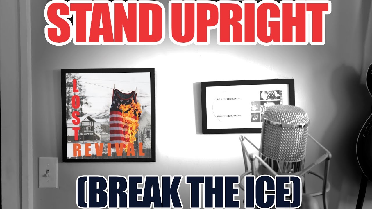 Stand Upright (Break the Ice)