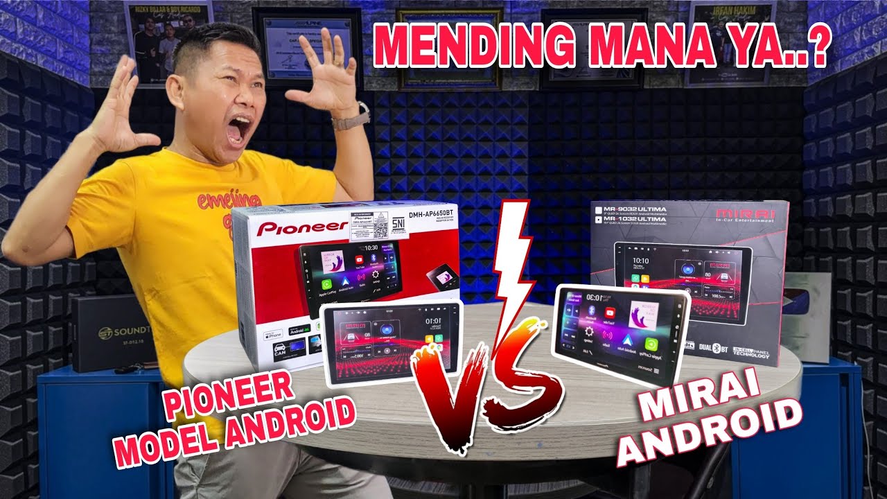 KOMPARASI SENGIT..!! HU PIONEER AVH-AP6650BT VS ANDROID MIRAI TERNYATA EMANG BEDA JAUH..!!