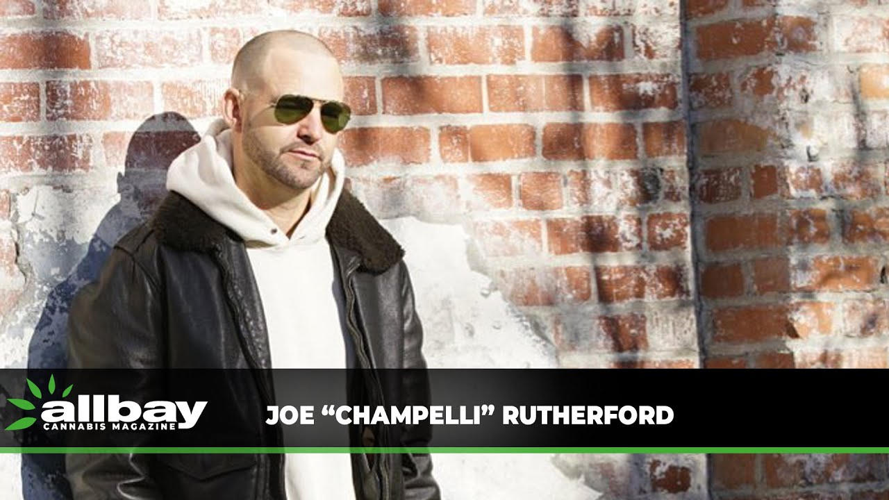 Cannabis Aficionado Joe "Champelli" Rutherford Interview with All Bay Cannabis Magazine