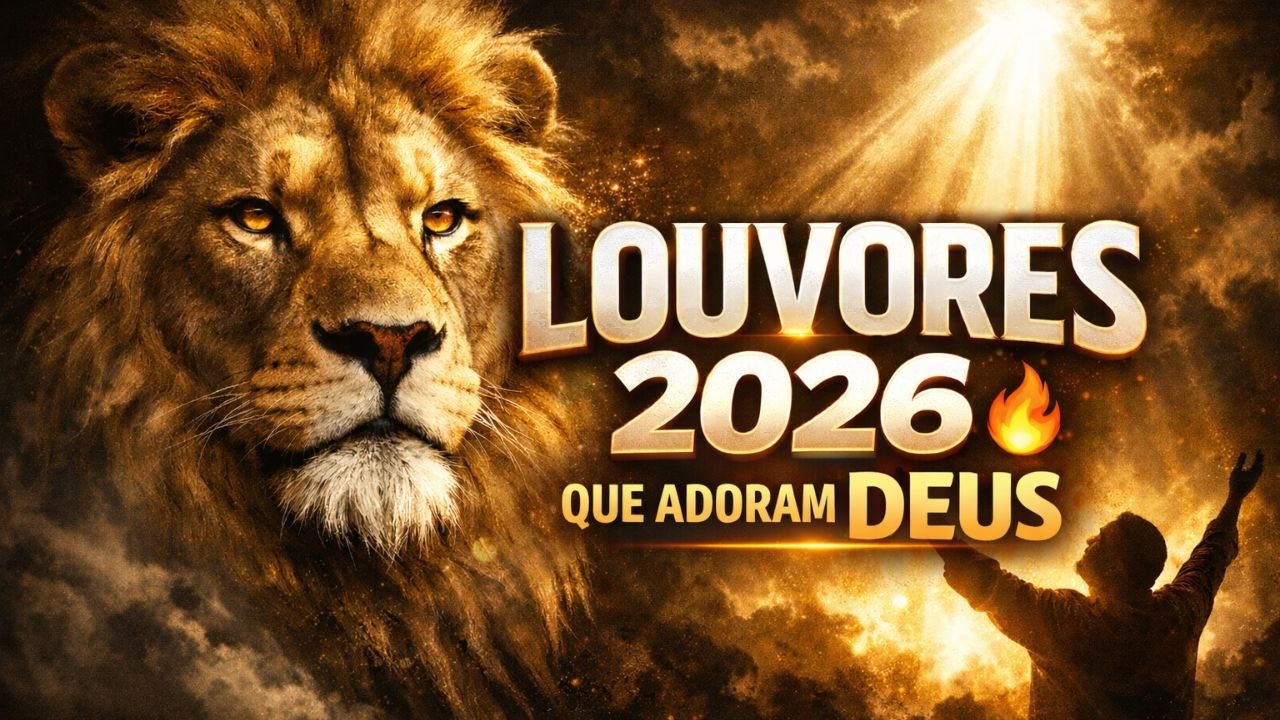 Os Melhores Louvores de Adoração 2026 🔥 Gospel Que Vai Tocar Sua | Alma Lançamento Oficial | Hinos
