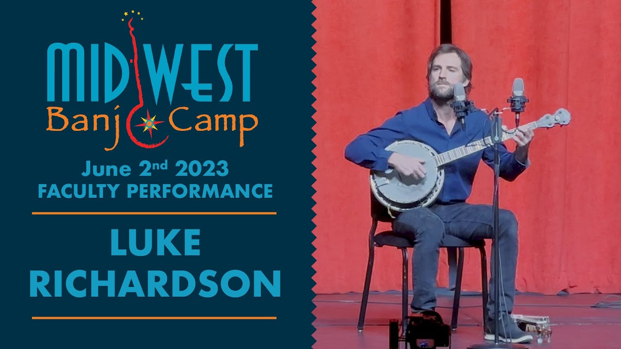 Luke Richardson | Faculty Performance | Midwest Banjo Camp 2023