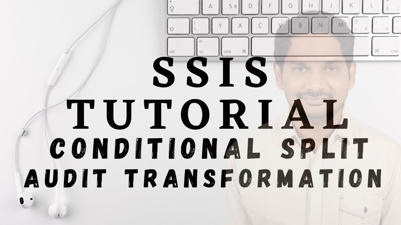 SSIS Conditional Split Audit Transformation