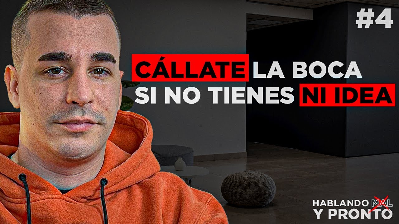 Cállate la Boca si No Tienes ni Idea I #4 Hablando Mal y Pronto El Podcast