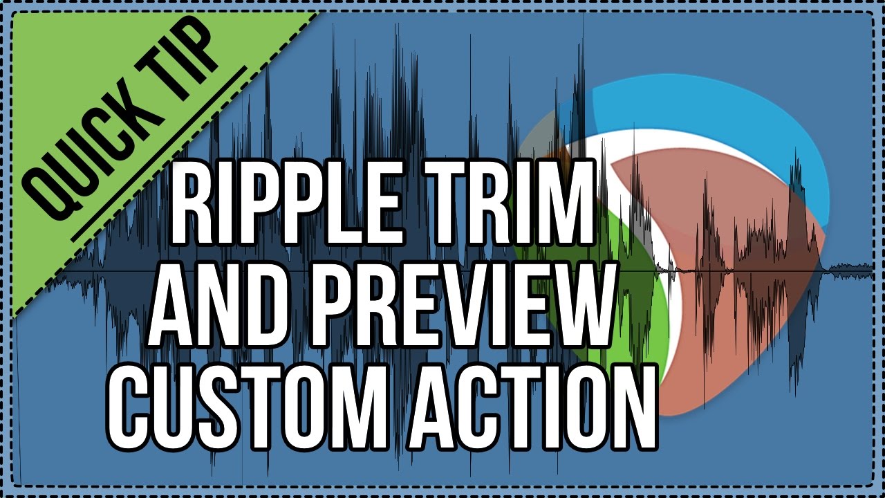 Ripple Trim and Preview Edit Custom Action - REAPER Dialogue Editing Quick Tip