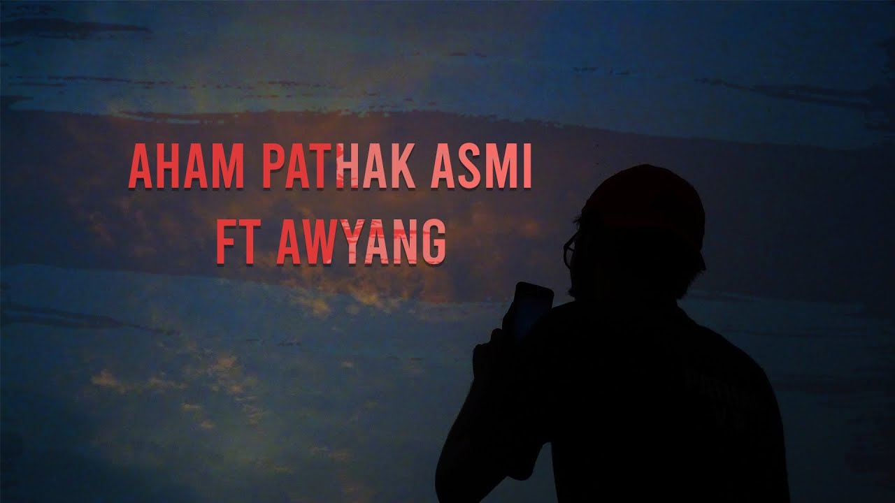 HELLO HI HANJI ft. @Awyang | First Music Video | Aham Pathak Asmi x Awyang